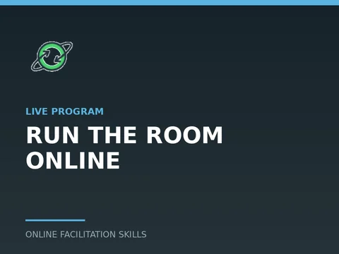 Run the Room Online, a live program from Online Facilitation Skills